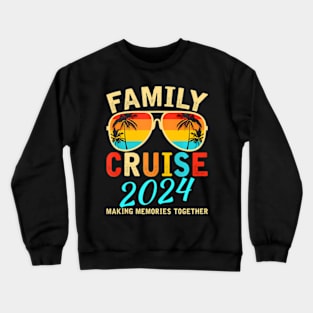 Family Cruise 2024 Making Memories Summer Matching Vacation Crewneck Sweatshirt